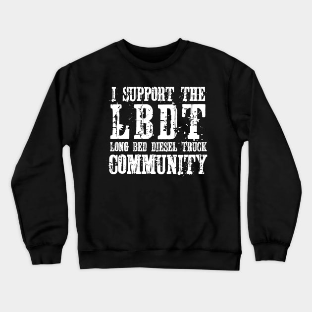 i support the Long Bed Diesel Truck community Crewneck Sweatshirt by ZenCloak